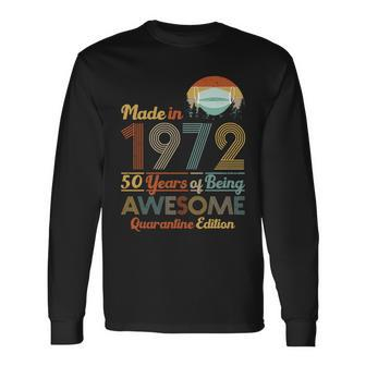 Made In 1972 50 Years Of Being Awesome Quarantine Edition Long Sleeve T-Shirt - Monsterry AU