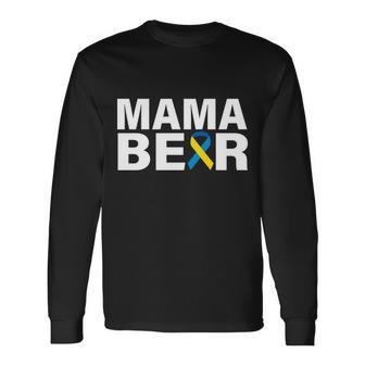 Mama Bear Down Syndrome Awareness Long Sleeve T-Shirt - Monsterry