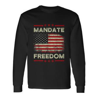 Mandate Freedom American Flag Support Cool Medical Freedom Long Sleeve T-Shirt - Monsterry