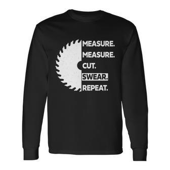 Measure Measure Cut Swear Tshirt Long Sleeve T-Shirt - Monsterry