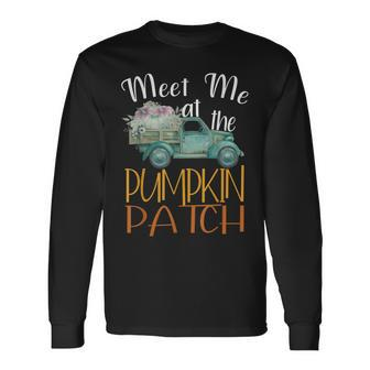 Meet Me At The Pumpkin Patch Autumn Season Pumpkin Lover Long Sleeve T-Shirt - Thegiftio UK