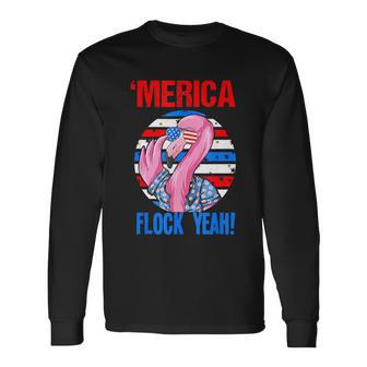Merica Flock Yeah 4Th July Patriotic Flamingo Long Sleeve T-Shirt - Monsterry UK