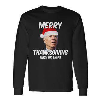 Merry Thanksgiving Trick Or Treat Christmas Joe Biden Tshirt Long Sleeve T-Shirt - Monsterry