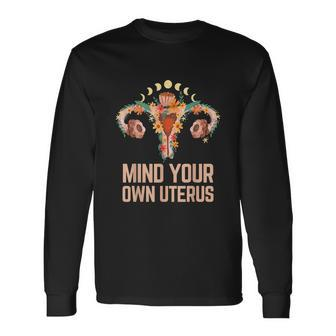 Mind Your Own Uterus Floral My Uterus My Choice V2 Long Sleeve T-Shirt - Monsterry