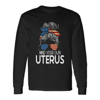 Mind Your Own Uterus Messy Bun Pro Choice Feminism Long Sleeve T-Shirt - Monsterry