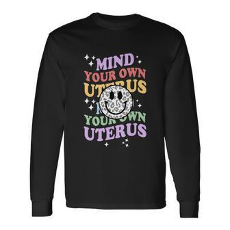 Mind Your Uterus Feminist Rights V2 Long Sleeve T-Shirt - Monsterry