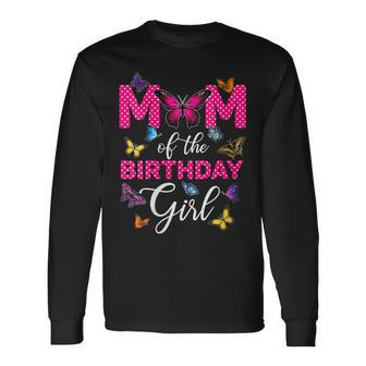 Mom Of The Birthday Girl Butterfly Mama Mommy 1St Bday Long Sleeve T-Shirt - Seseable