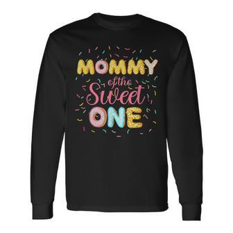 Mommy Of The Sweet One 1St Bday Donut Mother Mama Cute Long Sleeve T-Shirt - Thegiftio UK