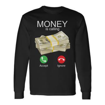 Money Is Calling Long Sleeve T-Shirt - Monsterry