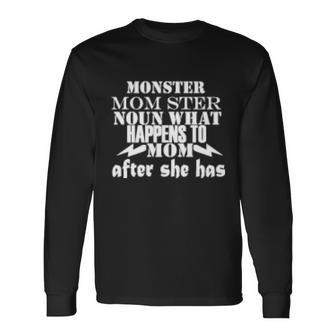 Monster Mom Ster Noun What Happens To Mom After She Has Halloween Quote Long Sleeve T-Shirt - Monsterry DE