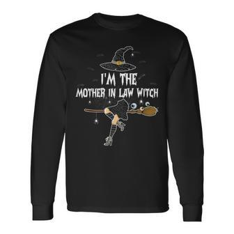 Im The Mother In Law Witch Halloween Witch Long Sleeve T-Shirt - Seseable