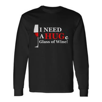 I Need A Huge Glass Of Wine Wine Mom Wine Cool Long Sleeve T-Shirt - Monsterry DE