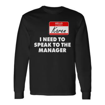 I Need To Speak To The Manager Karen Costume Tshirt Long Sleeve T-Shirt - Monsterry AU