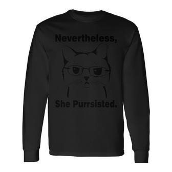 Nevertheless She Purrsisted Cat Persisted Long Sleeve T-Shirt - Monsterry CA