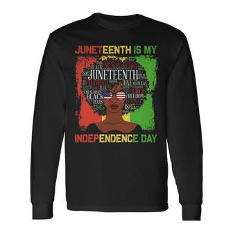 Nice African Dresses Juneteenth Is My Independence Day Black Women 4Th Of July Cute Girl With Afro African T- Styles Long Sleeve T-Shirt - Thegiftio UK