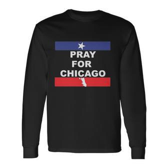 Nice Pray For Chicago Chicao Shooting Long Sleeve T-Shirt - Seseable