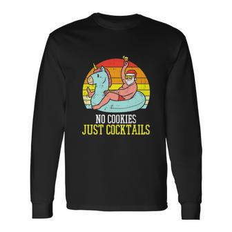 No Cookies Cocktails Christmas In July Santa Summer Long Sleeve T-Shirt - Monsterry