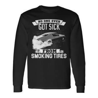 No One Got Sick Smoking Tires Long Sleeve T-Shirt - Seseable