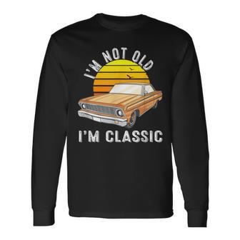 Im Not Old Im Classic Vintage Retro Sunset Birthday Car Long Sleeve T-Shirt - Thegiftio UK