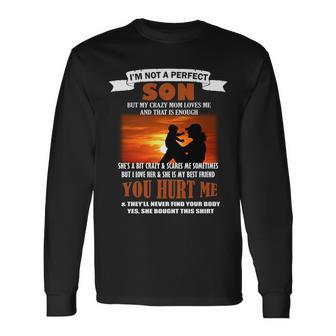 Im Not A Perfect Son But My Crazy Mom Loves Me Tshirt Long Sleeve T-Shirt - Monsterry AU