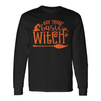 Not Your Basic Witch Witchy Witch Vibes Halloween Costume Long Sleeve T-Shirt - Seseable