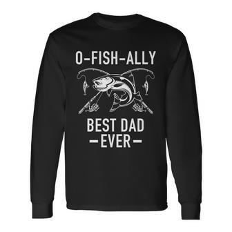 O-Fish-Ally Best Dad Ever Tshirt Long Sleeve T-Shirt - Monsterry