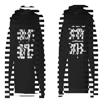 Oh My Goth V3 Long Sleeve T-Shirt - Monsterry