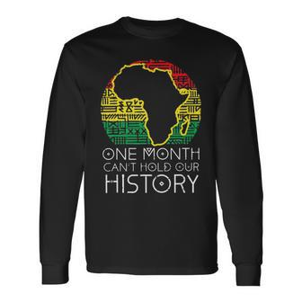 One Month Cant Hold Our History Pan African Black History Long Sleeve T-Shirt - Thegiftio UK