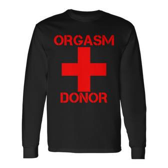 Orgasm Donor Red Imprint Long Sleeve T-Shirt - Monsterry CA