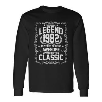 The Original Legend 1982 40Th Birthday Long Sleeve T-Shirt - Monsterry