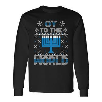 Oy To The World Ugly Hanukkah Sweater Long Sleeve T-Shirt - Monsterry CA