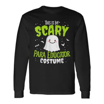 Para Educator Halloween School Nothing Scares Easy Costume Long Sleeve T-Shirt - Seseable