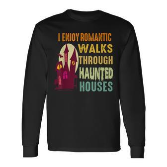 Paranormal I Enjoy Romantic Walks Haunted Houses Halloween V2 Long Sleeve T-Shirt - Seseable
