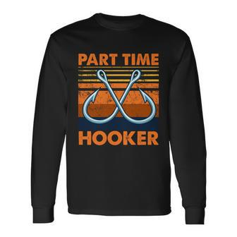 Part Time Hooker Tshirt Long Sleeve T-Shirt - Monsterry CA