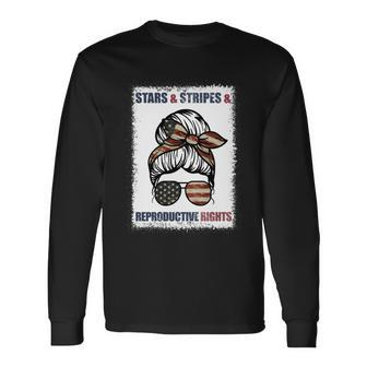 Patriotic 4Th Of July Stars Stripes And Reproductive Rights Long Sleeve T-Shirt - Monsterry UK