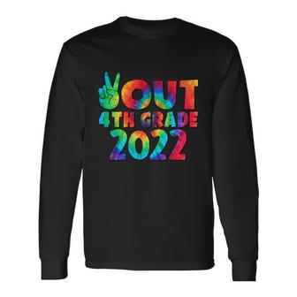 Peace Out 4Th Grade 2022 Tie Dye Happy Last Day Of School Long Sleeve T-Shirt - Monsterry DE