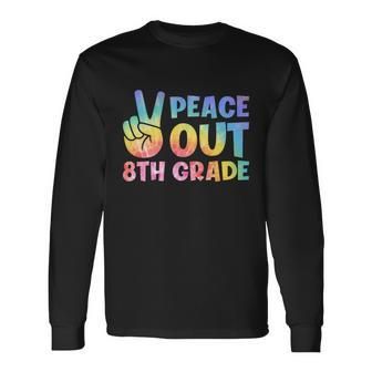 Peace Out 8Th Grade 2022 Graduate Happy Last Day Of School V2 Long Sleeve T-Shirt - Monsterry