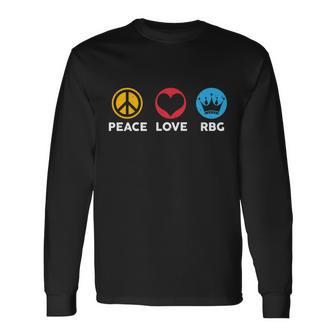 Peace Love Rbg Ruth Bader Ginsburg Tribute Tshirt Long Sleeve T-Shirt - Monsterry DE