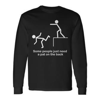 Some People Just Need A Pat The Back Long Sleeve T-Shirt - Monsterry UK
