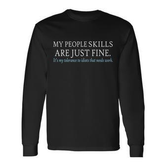 My People Skills Are Just Fine Tshirt Long Sleeve T-Shirt - Monsterry AU
