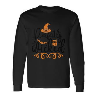 Perfectly Wicked Halloween Quote Long Sleeve T-Shirt - Monsterry