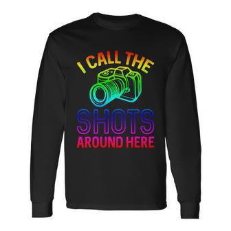 Photographer And Photoghraphy I Call The Shots Around Here Long Sleeve T-Shirt - Monsterry UK