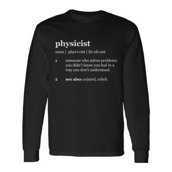 Physicist Definition Solve Problems Tshirt Long Sleeve T-Shirt - Monsterry DE