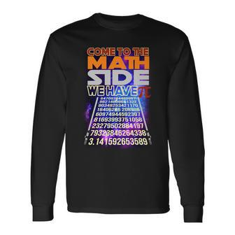 Pi Day Come To The Math Side Parody Tshirt Long Sleeve T-Shirt - Monsterry