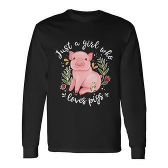Pig Just Girl Who Loves Pigs Pig Lovers Long Sleeve T-Shirt - Thegiftio
