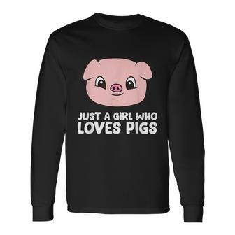 Pigs Farmer Girl Just A Girl Who Loves Pigs Long Sleeve T-Shirt - Thegiftio UK