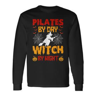 Pilates By Day Witch By Night Pilates Halloween Long Sleeve T-Shirt - Seseable