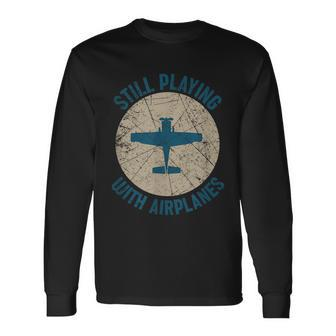 Pilot Still Playing With Airplanes Long Sleeve T-Shirt - Monsterry DE