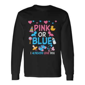 Pink Or Blue I Already Love You Matching Gender Reveal Party Long Sleeve T-Shirt - Monsterry UK