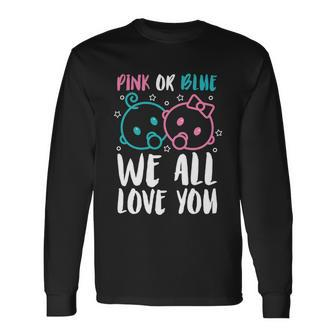 Pink Or Blue We All Love You Party Pregnancy Gender Reveal Cool Long Sleeve T-Shirt - Monsterry